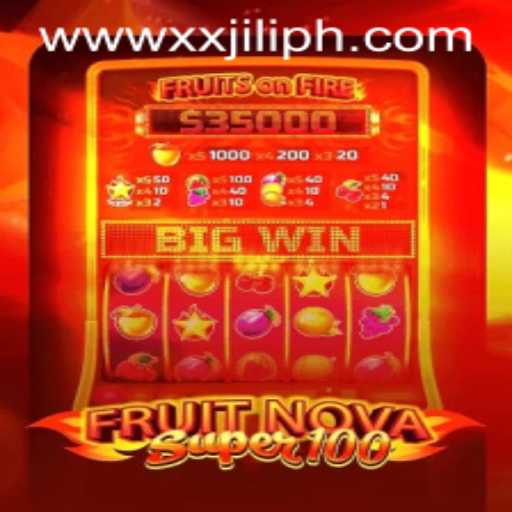 FruitNovaSuper100: A Comprehensive Guide to the Exciting World of XXJILI