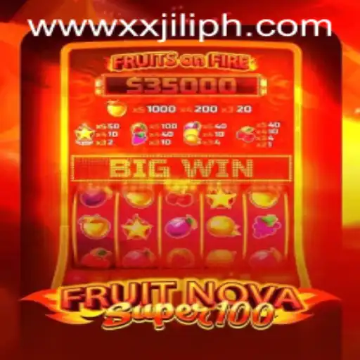 FruitNovaSuper100: A Comprehensive Guide to the Exciting World of XXJILI